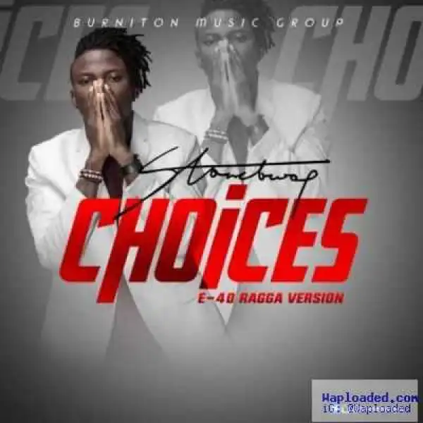 Shatta Wale - Choices (E-40 Ragga Version)